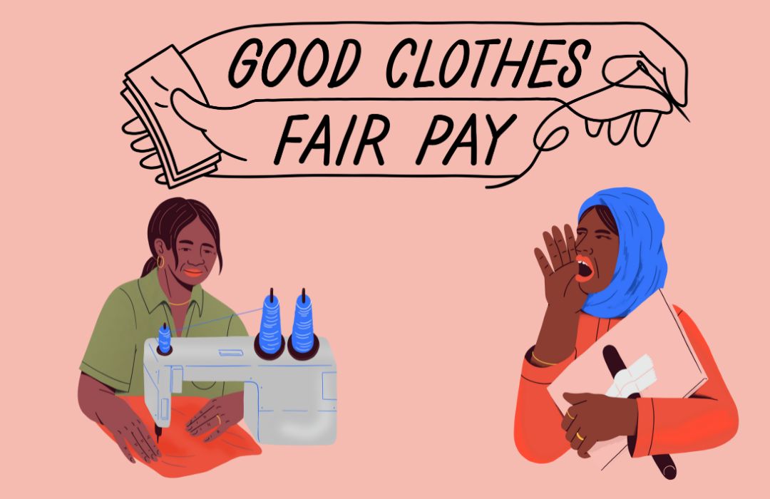 Good Clothes Fair Pay -kampanjan tunnus ja tekstiilialan työntekijöitä